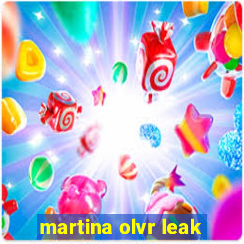 martina olvr leak